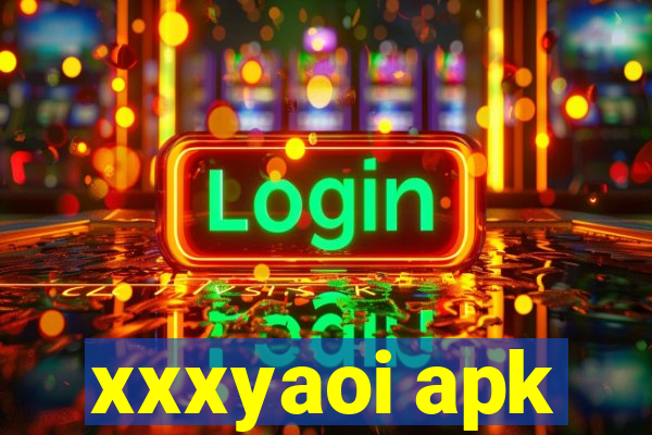 xxxyaoi apk